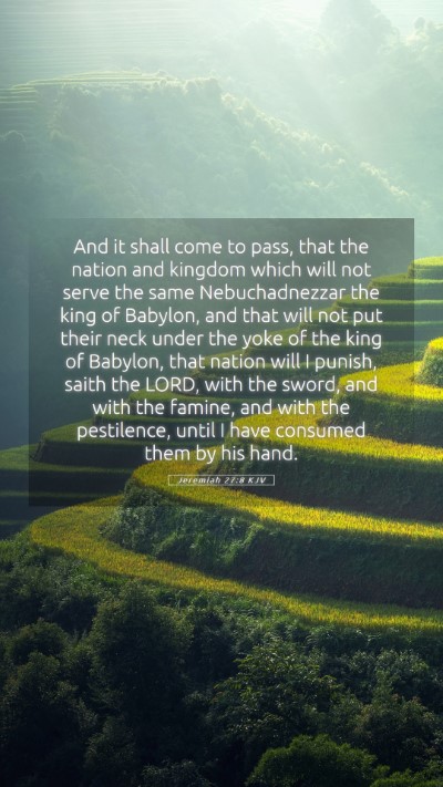 Picture 05 - Jeremiah 27:8 KJV Mobile Phone Wallpaper - And it shall come to pass, that the nation and - Mobile Bible Verse Wallpaper