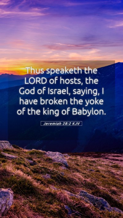 Picture 05 - Jeremiah 28:2 KJV Mobile Phone Wallpaper - Thus speaketh the LORD of hosts, the God of - Mobile Bible Verse Wallpaper