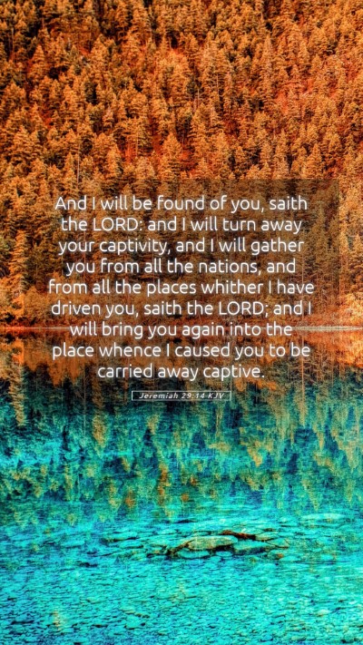 Picture 05 - Jeremiah 29:14 KJV Mobile Phone Wallpaper - And I will be found of you, saith the LORD: and I - Mobile Bible Verse Wallpaper