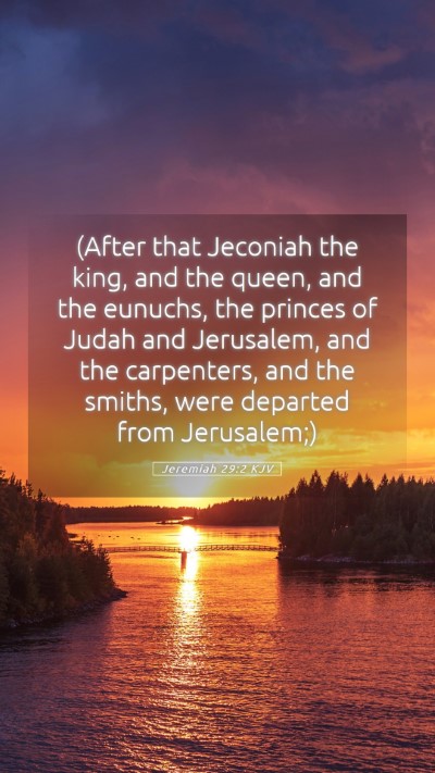 Picture 05 - Jeremiah 29:2 KJV Mobile Phone Wallpaper - (After that Jeconiah the king, and the queen, and - Mobile Bible Verse Wallpaper