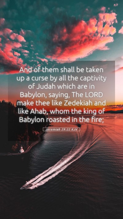 Picture 05 - Jeremiah 29:22 KJV Mobile Phone Wallpaper - And of them shall be taken up a curse by all the - Mobile Bible Verse Wallpaper