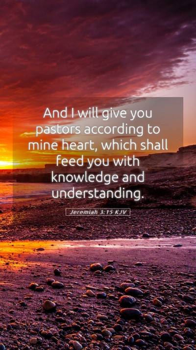 Picture 05 - Jeremiah 3:15 KJV Mobile Phone Wallpaper - And I will give you pastors according to mine - Mobile Bible Verse Wallpaper