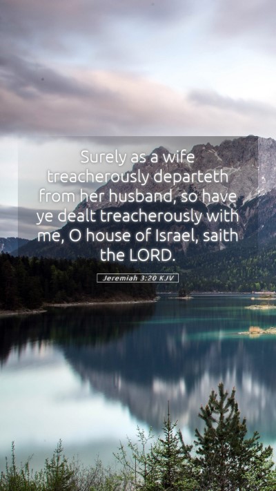 Picture 05 - Jeremiah 3:20 KJV Mobile Phone Wallpaper - Surely as a wife treacherously departeth from her - Mobile Bible Verse Wallpaper