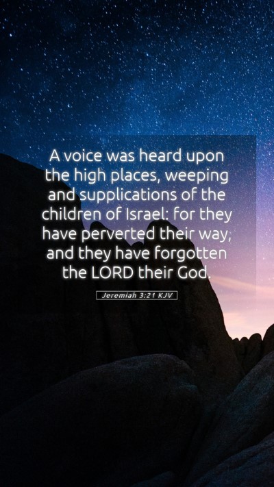 Picture 05 - Jeremiah 3:21 KJV Mobile Phone Wallpaper - A voice was heard upon the high places, weeping - Mobile Bible Verse Wallpaper