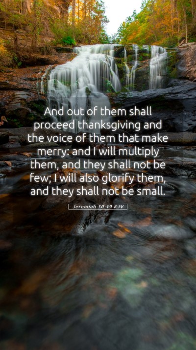 Picture 05 - Jeremiah 30:19 KJV Mobile Phone Wallpaper - And out of them shall proceed thanksgiving and - Mobile Bible Verse Wallpaper