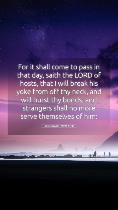 Picture 05 - Jeremiah 30:8 KJV Mobile Phone Wallpaper - For it shall come to pass in that day, saith the - Mobile Bible Verse Wallpaper