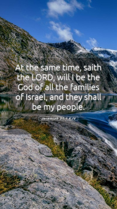 Picture 05 - Jeremiah 31:1 KJV Mobile Phone Wallpaper - At the same time, saith the LORD, will I be the - Mobile Bible Verse Wallpaper