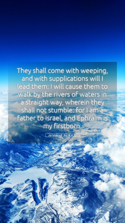 Picture 05 - Jeremiah 31:9 KJV Mobile Phone Wallpaper - They shall come with weeping, and with - Mobile Bible Verse Wallpaper