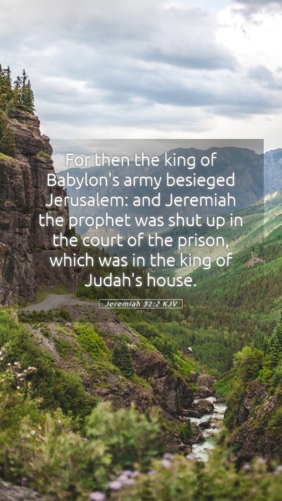 Picture 05 - Jeremiah 32:2 KJV Mobile Phone Wallpaper - For then the king of Babylon's army besieged - Mobile Bible Verse Wallpaper