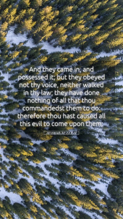 Picture 05 - Jeremiah 32:23 KJV Mobile Phone Wallpaper - And they came in, and possessed it; but they - Mobile Bible Verse Wallpaper