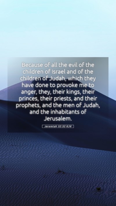 Picture 05 - Jeremiah 32:32 KJV Mobile Phone Wallpaper - Because of all the evil of the children of Israel - Mobile Bible Verse Wallpaper