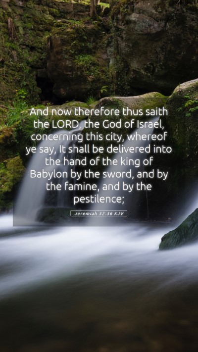 Picture 05 - Jeremiah 32:36 KJV Mobile Phone Wallpaper - And now therefore thus saith the LORD, the God of - Mobile Bible Verse Wallpaper