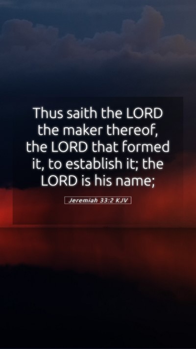 Picture 05 - Jeremiah 33:2 KJV Mobile Phone Wallpaper - Thus saith the LORD the maker thereof, the LORD - Mobile Bible Verse Wallpaper