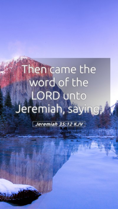 Picture 05 - Jeremiah 35:12 KJV Mobile Phone Wallpaper - Then came the word of the LORD unto Jeremiah, - Mobile Bible Verse Wallpaper