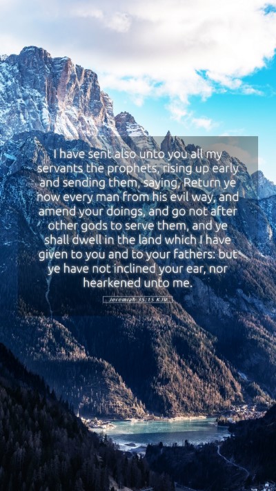 Picture 05 - Jeremiah 35:15 KJV Mobile Phone Wallpaper - I have sent also unto you all my servants the - Mobile Bible Verse Wallpaper