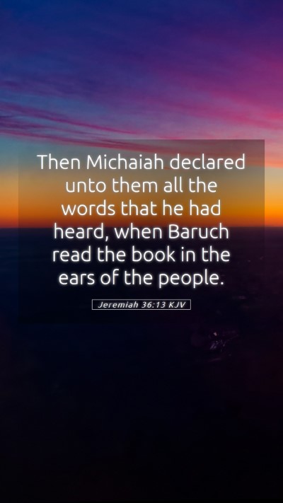 Picture 05 - Jeremiah 36:13 KJV Mobile Phone Wallpaper - Then Michaiah declared unto them all the words - Mobile Bible Verse Wallpaper