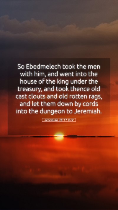 Picture 05 - Jeremiah 38:11 KJV Mobile Phone Wallpaper - So Ebedmelech took the men with him, and went - Mobile Bible Verse Wallpaper