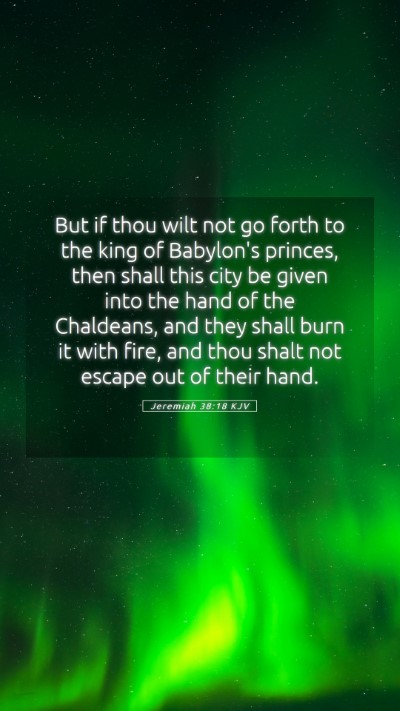 Picture 05 - Jeremiah 38:18 KJV Mobile Phone Wallpaper - But if thou wilt not go forth to the king of - Mobile Bible Verse Wallpaper