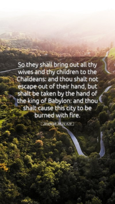 Picture 05 - Jeremiah 38:23 KJV Mobile Phone Wallpaper - So they shall bring out all thy wives and thy - Mobile Bible Verse Wallpaper