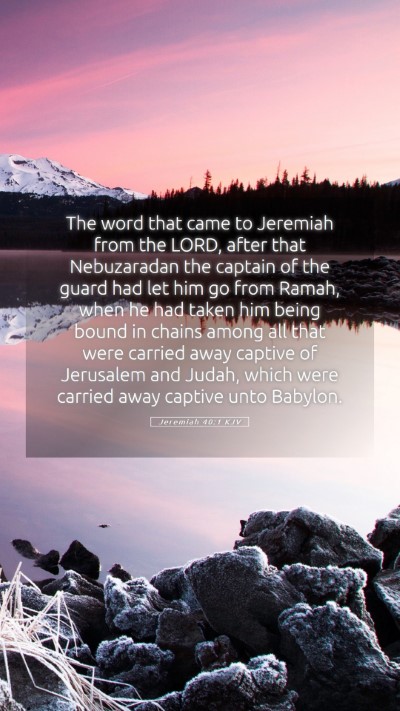 Picture 05 - Jeremiah 40:1 KJV Mobile Phone Wallpaper - The word that came to Jeremiah from the LORD, - Mobile Bible Verse Wallpaper