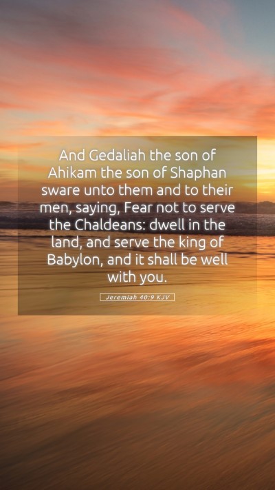 Picture 05 - Jeremiah 40:9 KJV Mobile Phone Wallpaper - And Gedaliah the son of Ahikam the son of Shaphan - Mobile Bible Verse Wallpaper