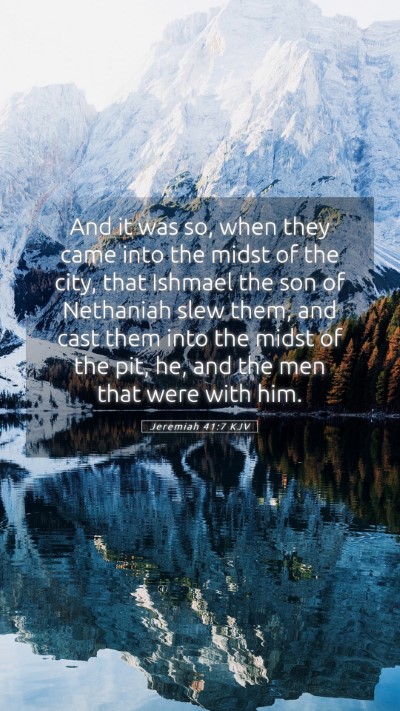 Picture 05 - Jeremiah 41:7 KJV Mobile Phone Wallpaper - And it was so, when they came into the midst of - Mobile Bible Verse Wallpaper