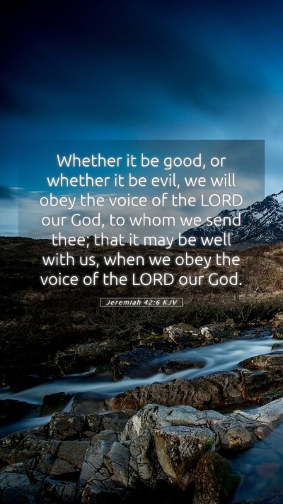 Picture 05 - Jeremiah 42:6 KJV Mobile Phone Wallpaper - Whether it be good, or whether it be evil, we - Mobile Bible Verse Wallpaper