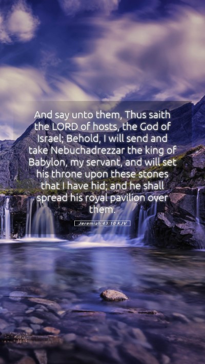 Picture 05 - Jeremiah 43:10 KJV Mobile Phone Wallpaper - And say unto them, Thus saith the LORD of hosts, - Mobile Bible Verse Wallpaper