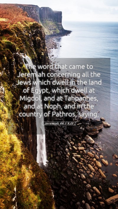 Picture 05 - Jeremiah 44:1 KJV Mobile Phone Wallpaper - The word that came to Jeremiah concerning all the - Mobile Bible Verse Wallpaper