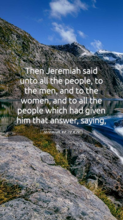 Picture 05 - Jeremiah 44:20 KJV Mobile Phone Wallpaper - Then Jeremiah said unto all the people, to the - Mobile Bible Verse Wallpaper