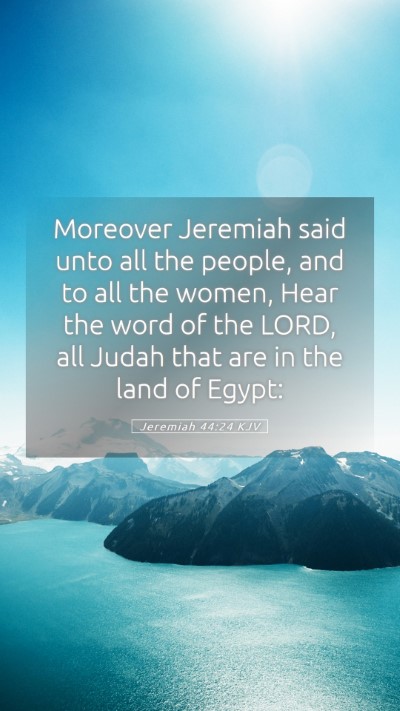 Picture 05 - Jeremiah 44:24 KJV Mobile Phone Wallpaper - Moreover Jeremiah said unto all the people, and - Mobile Bible Verse Wallpaper