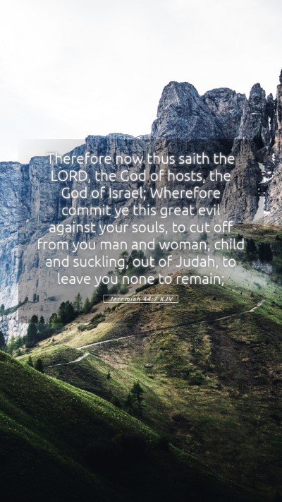 Picture 05 - Jeremiah 44:7 KJV Mobile Phone Wallpaper - Therefore now thus saith the LORD, the God of - Mobile Bible Verse Wallpaper