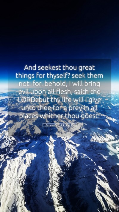 Picture 05 - Jeremiah 45:5 KJV Mobile Phone Wallpaper - And seekest thou great things for thyself? seek - Mobile Bible Verse Wallpaper