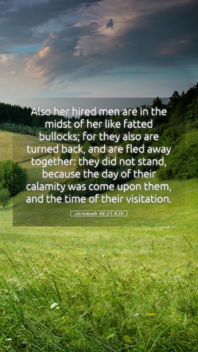 Picture 05 - Jeremiah 46:21 KJV Mobile Phone Wallpaper - Also her hired men are in the midst of her like - Mobile Bible Verse Wallpaper