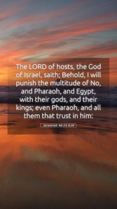 Picture 05 - Jeremiah 46:25 KJV Mobile Phone Wallpaper - The LORD of hosts, the God of Israel, saith; - Mobile Bible Verse Wallpaper