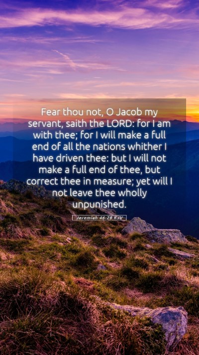 Picture 05 - Jeremiah 46:28 KJV Mobile Phone Wallpaper - Fear thou not, O Jacob my servant, saith the - Mobile Bible Verse Wallpaper
