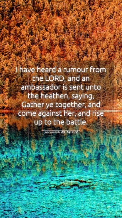 Picture 05 - Jeremiah 49:14 KJV Mobile Phone Wallpaper - I have heard a rumour from the LORD, and an - Mobile Bible Verse Wallpaper