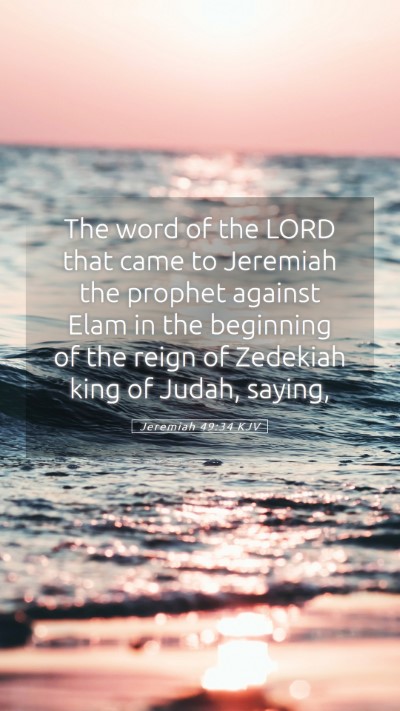 Picture 05 - Jeremiah 49:34 KJV Mobile Phone Wallpaper - The word of the LORD that came to Jeremiah the - Mobile Bible Verse Wallpaper