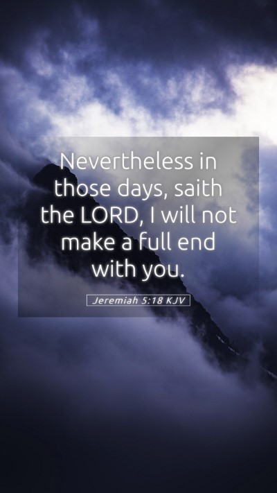 Picture 05 - Jeremiah 5:18 KJV Mobile Phone Wallpaper - Nevertheless in those days, saith the LORD, I - Mobile Bible Verse Wallpaper