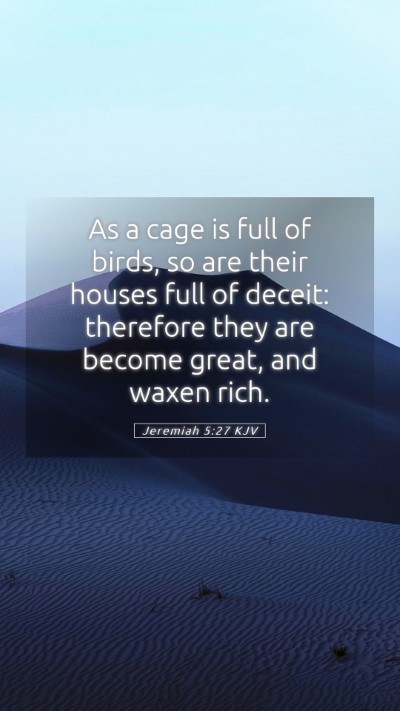 Picture 05 - Jeremiah 5:27 KJV Mobile Phone Wallpaper - As a cage is full of birds, so are their houses - Mobile Bible Verse Wallpaper