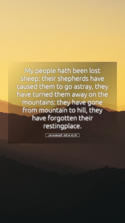 Picture 05 - Jeremiah 50:6 KJV Mobile Phone Wallpaper - My people hath been lost sheep: their shepherds - Mobile Bible Verse Wallpaper