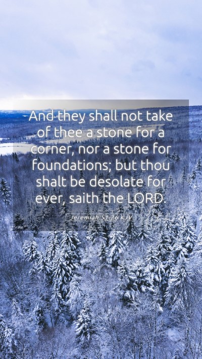 Picture 05 - Jeremiah 51:26 KJV Mobile Phone Wallpaper - And they shall not take of thee a stone for a - Mobile Bible Verse Wallpaper