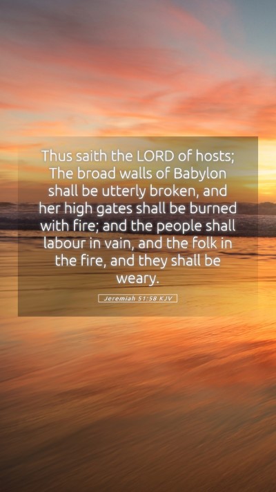 Picture 05 - Jeremiah 51:58 KJV Mobile Phone Wallpaper - Thus saith the LORD of hosts; The broad walls of - Mobile Bible Verse Wallpaper