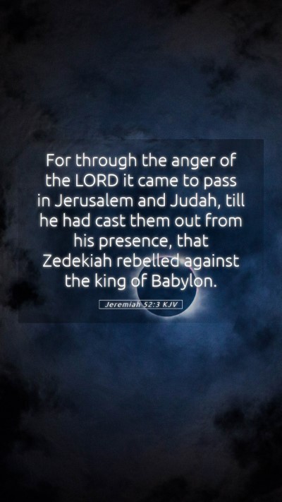 Picture 05 - Jeremiah 52:3 KJV Mobile Phone Wallpaper - For through the anger of the LORD it came to pass - Mobile Bible Verse Wallpaper