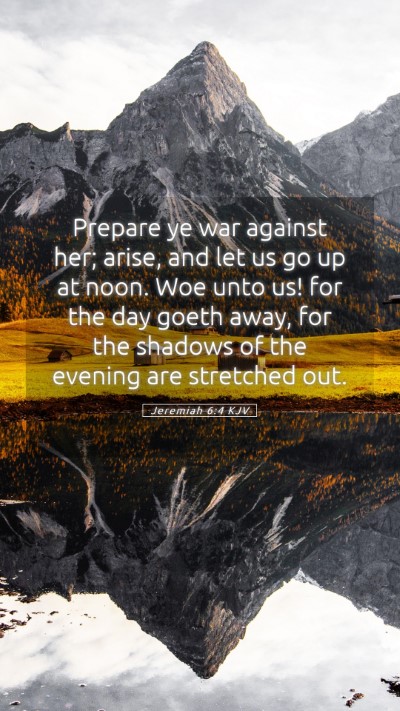 Picture 05 - Jeremiah 6:4 KJV Mobile Phone Wallpaper - Prepare ye war against her; arise, and let us go - Mobile Bible Verse Wallpaper