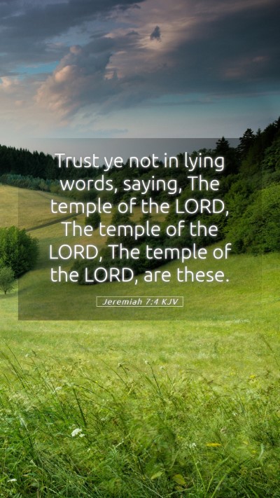 Picture 05 - Jeremiah 7:4 KJV Mobile Phone Wallpaper - Trust ye not in lying words, saying, The temple - Mobile Bible Verse Wallpaper
