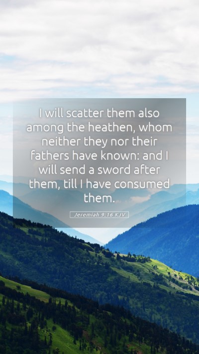 Picture 05 - Jeremiah 9:16 KJV Mobile Phone Wallpaper - I will scatter them also among the heathen, whom - Mobile Bible Verse Wallpaper