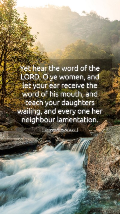 Picture 05 - Jeremiah 9:20 KJV Mobile Phone Wallpaper - Yet hear the word of the LORD, O ye women, and - Mobile Bible Verse Wallpaper