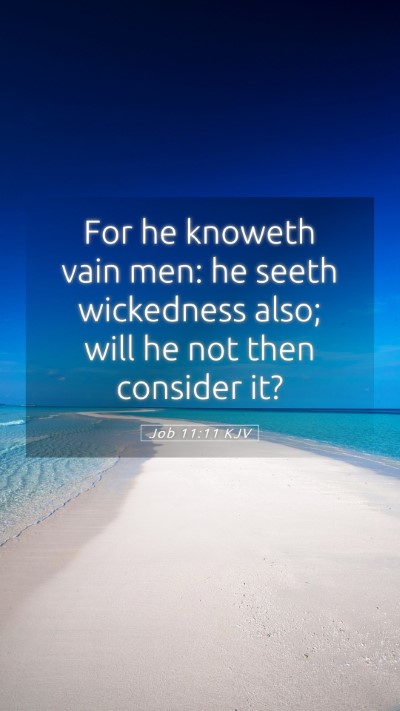 Picture 05 - Job 11:11 KJV Mobile Phone Wallpaper - For he knoweth vain men: he seeth wickedness - Mobile Bible Verse Wallpaper