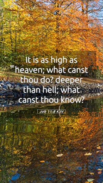 Picture 05 - Job 11:8 KJV Mobile Phone Wallpaper - It is as high as heaven; what canst thou do? - Mobile Bible Verse Wallpaper